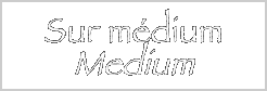 Sur médium